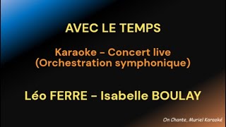 AVEC LE TEMPS KARAOKE Léo Ferré  Isabelle Boulay Version symphonique [upl. by Aliuqa]