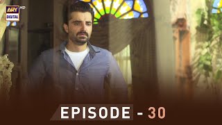 EP30  Pyare Afzal  Hamza Ali Abbasi  Ayeza Khan  Sana Javed  ARY Digital [upl. by Sadonia]