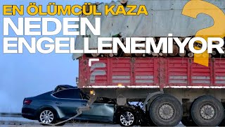 En Ölümcül Kaza olan Arkadan Çarpma Şeklindeki Kazalar Neden Engellenemiyor [upl. by Ahcorb31]