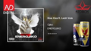 Gjiko  Xixa Xixa ft Ledri Vula [upl. by Hendrik]