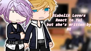 Diabolik lovers react to Yui but shes written by ME  Diabolik Lovers  Goofy 🤪 [upl. by Ecirahs]