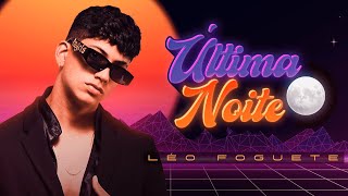 Última Noite  Léo Foguete Clipe Oficial [upl. by Ariuqahs997]