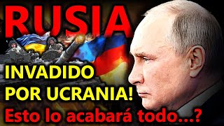 UCRANIA ESTÁ INVADIENDO RUSIA  El primer CONTRAATAQUE en TERRITORIO RUSO lo cambia TODO [upl. by Woermer898]