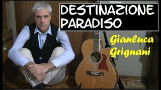 Destinazione paradiso accordi  Gianluca Grignani  Tutorial chitarra [upl. by Outlaw80]