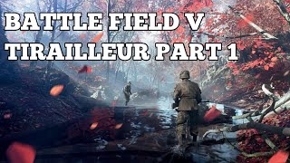 BATTLEFIELD V CHAPTER TIRAILLEUR PART 1 GAMEPLAY [upl. by Refannej119]