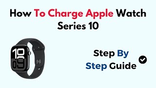 How To Charge Apple Watch Series 10 [upl. by Keiko]