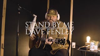 Dave Fenley  quotStand By Mequot by Ben E King Cover [upl. by Cammie]