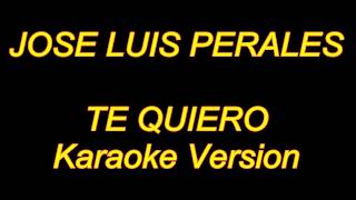 Jose Luis Perales  Te Quiero Karaoke Lyrics NUEVO [upl. by Perice133]