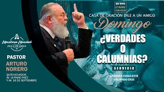 CULTO DOMINICAL CON EL PASTOR ARTURO NORERO ¿VERDADES O CALUMNIAS [upl. by Anirec441]