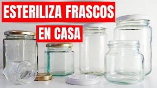 ✔️COMO ESTERILIZAR FRASCOS Y BOTES PARA CONSERVAS MÉTODO FÁCIL Y SEGURO [upl. by Kemble76]