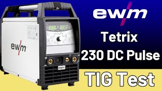 TIG Test  EWM Tetrix 230 DC Pulse [upl. by Jentoft465]