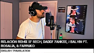 Relación Remix by Sech Daddy Yankee J Balvin ft Rosalía amp Farruko ENGLISH TRANSLATION [upl. by Saile240]