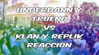 POR FIN VEO ESTE BATALLÓN  TRUENO Y UNDERDANN VS KLAN Y REPLIK [upl. by Courtund]