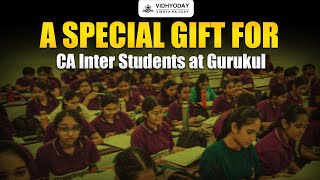 A Special Gift for CA Inter Students  Gurukul [upl. by Ruddie]