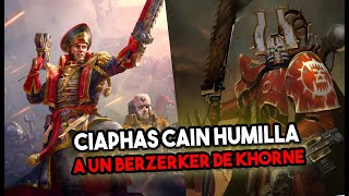 ¡CIAPHAS CAIN DERROTA A UN BERZERKER DE KHORNE  WARHAMMER 40K LORE [upl. by Meingolda216]