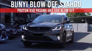 Proton X50 X HKS SQV Blow Off Valve [upl. by Nagaet666]