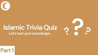 Islamic Trivia Quiz  Part 1  Lets test your knowledge [upl. by Barbette]