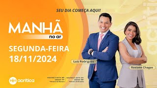 MANHÃ NO AR  AO VIVO  18112024 [upl. by Liane]