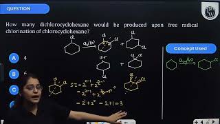 How many dichlorocyclohexane would be produced upon free radical chlorination of chlorocyclohexa [upl. by Anerbes]