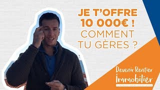 JE TOFFRE 10 000€  Comment tu les gères [upl. by Oyek]