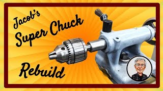 Jacobs Super Chuck Rebuild  do’s and don’ts [upl. by Augy225]