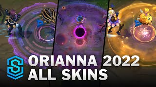 Orianna All Skins  Orianna VFX Update  League Of Legends [upl. by Ddene926]