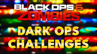 ALL DARK OPS CHALLENGES in Black Ops 6 Zombies [upl. by Assirt]