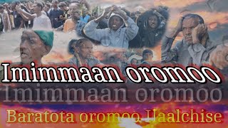 Imimmaan Oromoo Baratota oromoo [upl. by Adnamas990]