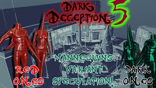 Dark Deception Chapter 5 Mannequin Variant Speculations [upl. by Zildjian]