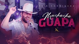 Luis R Conriquez  Muchacha Guapa En Vivo 2023 [upl. by Nolur]