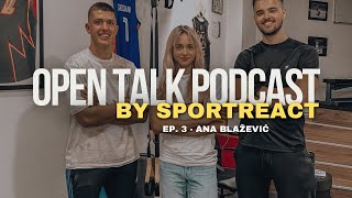 ANA BLAŽEVIĆ  Open Talk Podcast 3 [upl. by Gannie150]