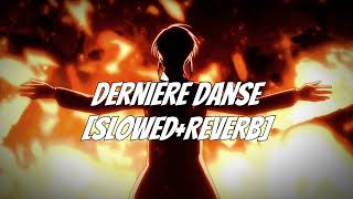 DERNIÉRE DANSE  SUPER SLOWEDREVERB [upl. by Anuaek605]