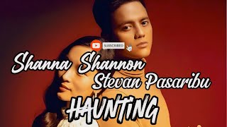 SHANNA SHANNON feat STEVAN PASARIBU  HAUNTING LIRIK [upl. by Fleeman]