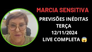 MARCIA SENSITIVA PREVISÕES INÉDITAS TERÇA 12112024 LIVE COMPLETA marciasensitiva marciafernandes [upl. by Ut827]