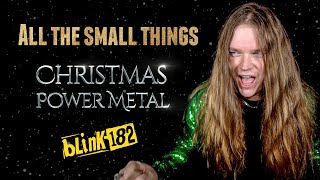 ALL THE SMALL THINGS Blink 182  Christmas Power Metal version [upl. by Korfonta422]