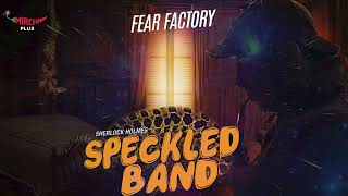 FearFactory  Speckled Band  Sherlock Holmes  Mirchi Tamil [upl. by Aisan]