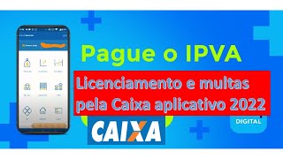 Pagar IPVA Licenciamento e multas pela Caixa aplicativo [upl. by Sylvia]