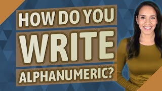 How do you write alphanumeric [upl. by Inaffyt]