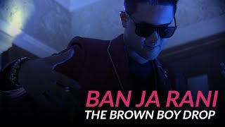 Ban Ja Rani  The Brown Boy Drop  Knox Artiste  Havana x Bom Diggy [upl. by Alletse]