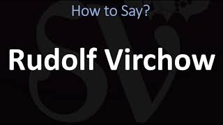 How to Pronounce Rudolf Virchow CORRECTLY [upl. by Walther]