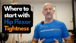 Where to start with Hip Flexor Tightness [upl. by Katinka]