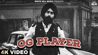 OG Player Official Video Chauhan  Backstager  Latest Punjabi Songs 2024  White Hill Music [upl. by Akimihs]