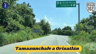 TAMAZUNCHALE SAN LUIS POTOSÍ A SAN FELIPE ORIZATLÁN HIDALGO [upl. by Baillieu]