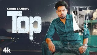 TOP Official Video  KABIR SANDHU  Latest Punjabi Songs 2024 [upl. by Pauly939]