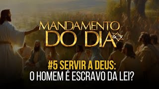 ESCRAVOS DA LEI   Mandamento do Dia  5 SERVIR A DUS [upl. by Antonietta]