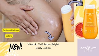 Dot amp Key Vitamin CE Super Bright Body Lotion  Reduces Dullness Detans NonGreasy [upl. by Oizirbaf]