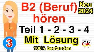 B2 Beruf hören teil 1 2 3 4 Mit Lösung Part 3 Neu 2024 100 bestanden [upl. by Christye828]