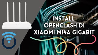 Install OpenClash di Xiaomi Mi4a Gigabit OpenWrt Secara Manual [upl. by Birgit]