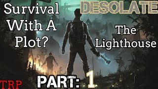 DESOLATE The Lighthouse  Part 1  Survival With a Plot  Survival Guide [upl. by Kcirdle458]