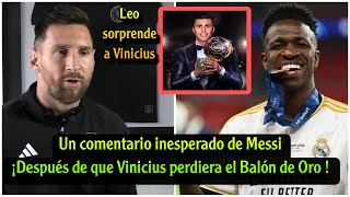 ¡Un comentario inesperado de Messi sobre la pérdida de Vinicius Junior del Balón de Oro ante Rodri [upl. by Spiegelman]